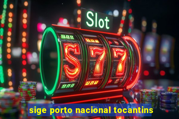 sige porto nacional tocantins